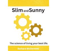 Slim and Sunny: The science of living your best life.