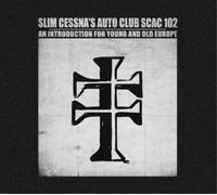 Slim Cessna's Auto Club SCAC 102: An Introduction for Young and Old Europe (CD)