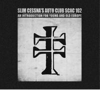 Slim Cessna's Auto Club SCAC 102: An Introduction for Young and Old Europe (CD)