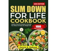 SLIM DOWN FOR LIFE COOKBOOK: Healthy, Flavorful Recipes to Nourish Your Body and Keep the Weight Off