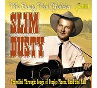 Slim Dusty - Dusty Trail Yodeler: Travellin Through