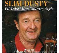 Slim Dusty - I Ll Take Mine Country Style