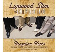 Lynwood Slim & Igor Prado Band – Brazilian Kicks – CD audio