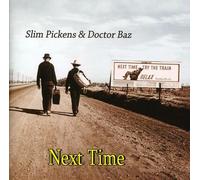 Slim Pickens & Doctor Baz - Next Time