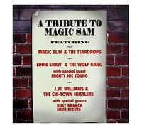 Slim/Shaw/Williams - Tribute To Magic Sam