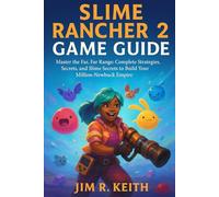 SLIME RANCHER 2 GAME GUIDE: Master the Far, Far Range: Complete Strategies, Secrets, and Slime Secrets to Build Your Million-Newbuck Empire