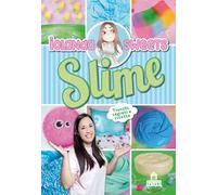 Slime. Trucchi, segreti e ricette. Nuova ediz.