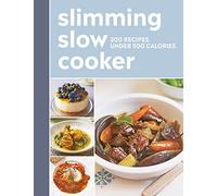 Slimming Slow Cooker: 200 Recipes Under 500 Calories