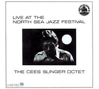 SLINGER, CEES OCTET - LIVE AT NORTH SEA JAZZ..