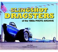 Slingshot Dragsters of the 1960s Photo Archive