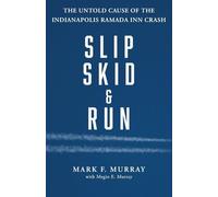 Slip, Skid, and Run: The Untold Cause of the Indianapolis Ramada Inn Crash