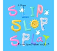 Slip, Slop, Splat: Put on shoes, cream and hat?