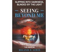 Slipping into Darkness, Blinded by the Light: Seeing Beyond Me