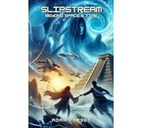 Slipstream: Beyond Space & Time