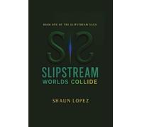 SlipStream: Worlds Collide: 1