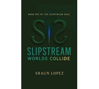 SlipStream: Worlds Collide: 1