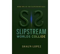 SlipStream: Worlds Collide