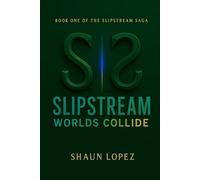 SlipStream: Worlds Collide