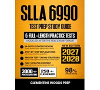 SLLA 6990 Test 2027-2028: Comprehensive Review, Proven Strategies, 6 Full-Length Practice Tests, Detailed Answer Explanations with 250+ Flashcards for the School Leaders Licensure Assessment