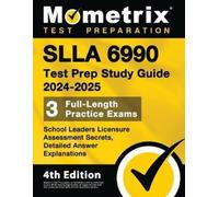 Slla 6990 Test Prep Study Guide 2024-2025 - School Leaders Licensure (Tascabile)