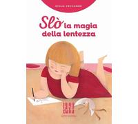 Slò, la magia della lentezza