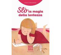 Slò, la magia della lentezza
