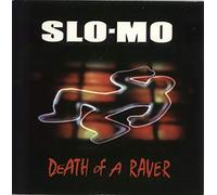 Slo Mo - Death of a Raver