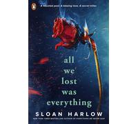 Sloan Harlow All We Lost Was Everything (Tascabile)