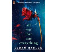 Sloan Harlow All We Lost Was Everything (Tascabile)