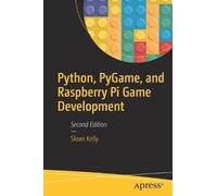 Sloan Kelly Python, PyGame, and Raspberry Pi Game Development (Tascabile)