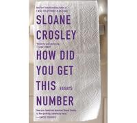 Sloane Crosley How Did You Get This Number (Tascabile)