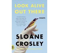 Sloane Crosley Look Alive Out There (Tascabile)