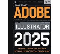 Sloane Delaney Adobe Illustrator 2025 (Tascabile)