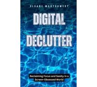 Sloane Montgomery Digital Declutter (Tascabile)