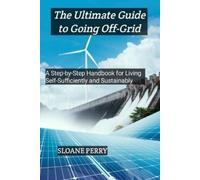 Sloane Perry The Ultimate Guide to Going Off-Grid (Tascabile)