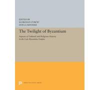 Slobodan Curcic The Twilight of Byzantium (Tascabile) Princeton Legacy Library
