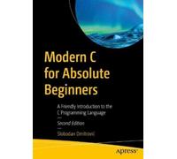 Slobodan Dmitrović Modern C for Absolute Beginners (Tascabile)