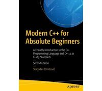 Slobodan Dmitrović Modern C++ for Absolute Beginners (Tascabile)