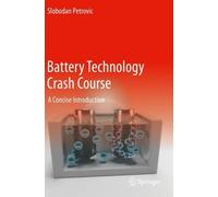 Slobodan Petrovic Battery Technology Crash Course (Tascabile)