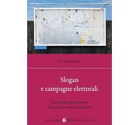 Slogan E Campagne Elettorali. Parole E Luoghi Comuni Dei Politici Svizzeri E Ita