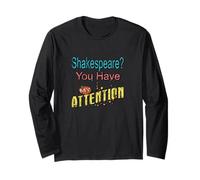 Slogan umoristico Shakespeare "You Have My Attenzione" Maglia a Manica