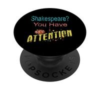 Slogan umoristico Shakespeare "You Have My Attenzione" PopSockets PopGrip Adesivo
