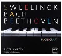 Jan Pieterszoon Sweelinck Sweelinck/Bach/Beethoven: Fugue Craft (CD) Album