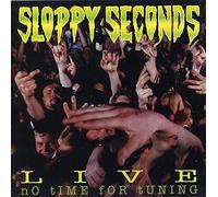 Sloppy Seconds - Live-No Time For Tuning