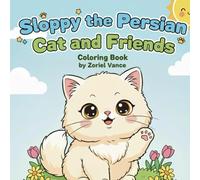 Sloppy the Persian Cat and Friends: coloring book