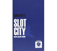 Slot city. Brianza-Milano e ritorno