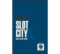 Slot city. Brianza-Milano e ritorno