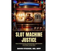 Slot Machine Justice: How AI Exposed an Unmeasured Legal System-And What Comes Next