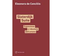Sloterdijk Suite. Espansione e riduzione dell'umano