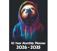 Sloth 10 Year Monthly Planner: Large 120 Month Sunday to Saturday Calendar | Gift For People Who Love Tropical Rainforest Animals, Wildlife Lovers | ... and Busy Individuals | 8.5 x 11 Inches | v10